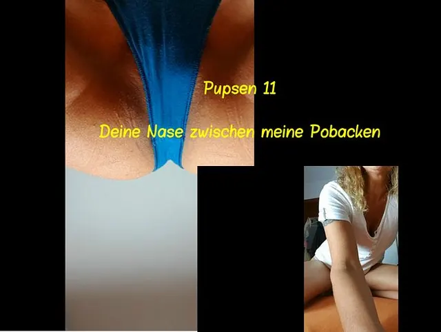 Pupsen 11: Deine Nase zwischen meine Pobacken