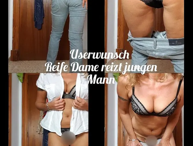 Userwunsch: Reife Dame reizt  Mann
