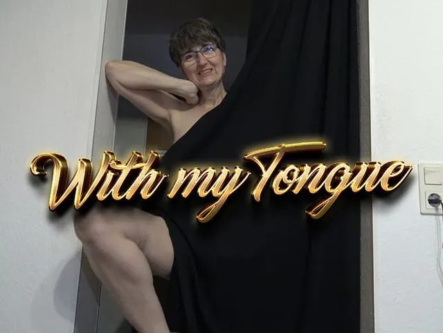 With my Tongue