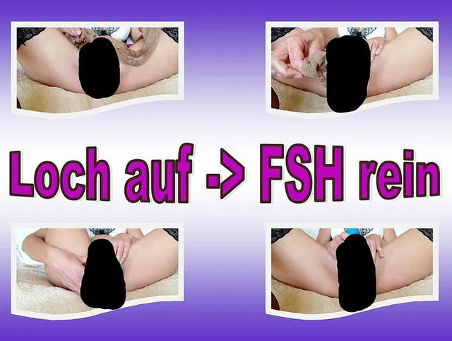 Loch auf ? FSH rein :)