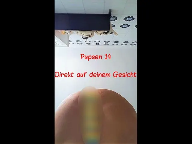 Pupsen 14: Direkt auf deinem Gesicht